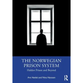 The Norwegian Prison System: Halden Prison and Beyond