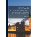 Diary and Correspondence of Samuel Pepys