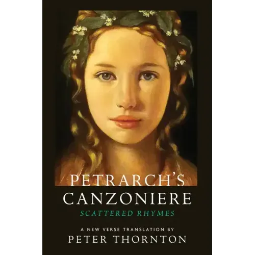 Petrarch's Canzoniere: Scattered Rhymes in a New Verse Translation