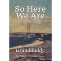 So Here We Are: Remembering Granddaddy