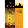 True Reform: Liturgy and Ecclesiology in Sacrosanctum Concilium
