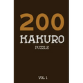 200 Kakuro Puzzle Vol 1: Cross Sums Puzzle Book, hard,10x10, 2 puzzles per page
