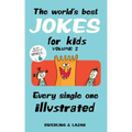 The World's Best Jokes for Kids, Volume 2: Every Single One Illustrated
