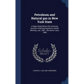 Petroleum and Natural gas in New York State: A Paper Read Before the American Institute of Mining Engineers, Duluth Meeting, July, 1887: Revised to Ju