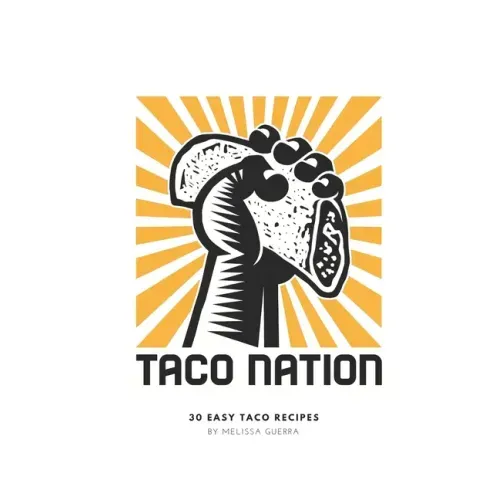 Taco Nation: 30 Easy Taco Recipes