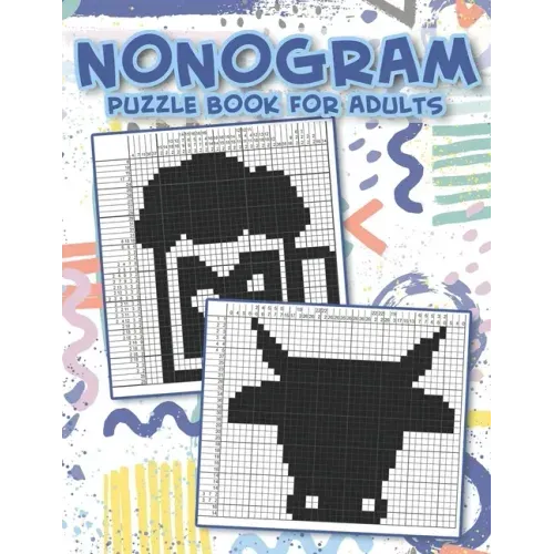 Nonogram Puzzle Book For Adults: Hanjie Puzzle, Picross Book, Japanese Crossword, Gift for Brain Teaser Lovers