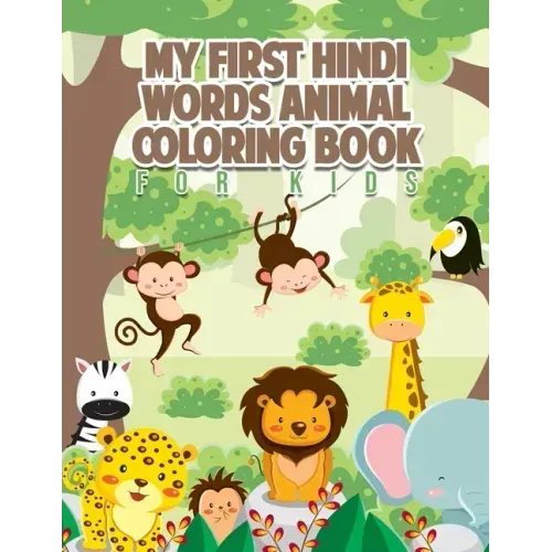 My First Hindi Words Animal Coloring Book for Kids: Color Animals and Learn Hindi
