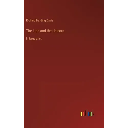 The Lion and the Unicorn: in large print