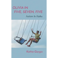 Olivia In Five, Seven, Five; Autism In Haiku