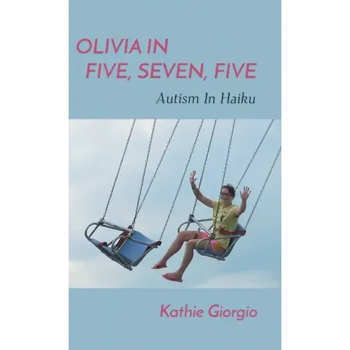 Olivia In Five, Seven, Five; Autism In Haiku