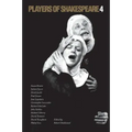 Players of Shakespeare 4: Further Essays in Shakespearean Performance by Players with the Royal Shakespeare Company