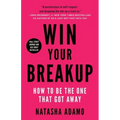 Win Your Breakup: How to Be The One That Got Away