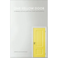 One Yellow Door: A Memoir of Love and Loss, Faith, and Infidelity