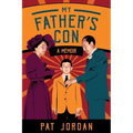 My Father's Con: A Memoir