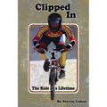 Clipped In: The Ride of a Lifetime