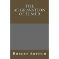 The Aggravation Of Elmer
