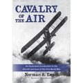 Cavalry of the Air: An Illustrated Introduction to the Aircraft and Aces of the First World War