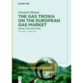 The Gas Troika on the European Gas Market: Russia, Iran and Qatar Volume 1: 2008-2015