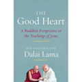 The Good Heart: A Buddhist Perspective on the Teachings of Jesus