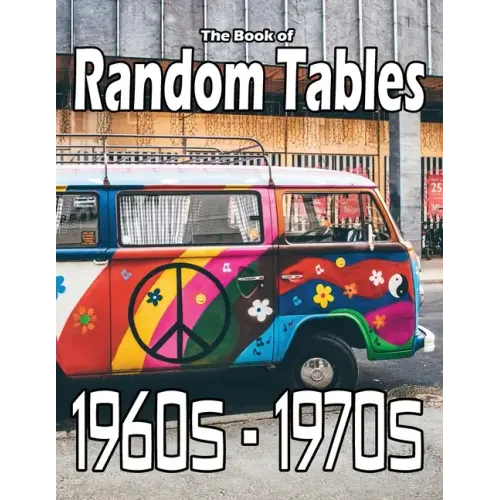 The Book of Random Tables: 1960s-1970s: 34 D100 Random Tables for Tabletop Role-playing Games