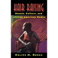 Hair Raising: Beauty, Culture, and African American Women
