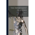The Department of Justice: Its History and Functions