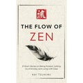 The Flow of Zen: 21 Short Stories on Being Present, Letting Go of Anxiety, and Living with Ease - Includes Reflections for Beginners