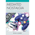 Mediated Nostalgia