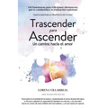 Trascender para ascender: Un camino hacia el amor