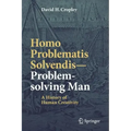 Homo Problematis Solvendis-Problem-Solving Man: A History of Human Creativity