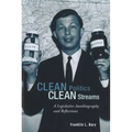 Clean Politics, Clean Streams: A Legislative Autobiography and Reflections