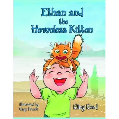Ethan and The Homeless Kitten: Teach your kid Responsibility and Take Care of Himself and Pets (Bedtime story Children's book)