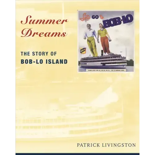 Summer Dreams: The Story of Bob-Lo Island