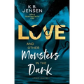 Love and Other Monsters in the Dark: Short Stories