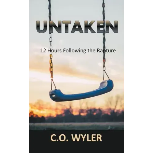 Untaken: 12 Hours Following the Rapture