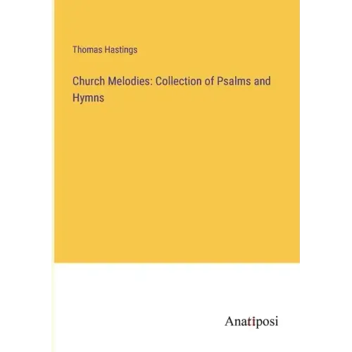Church Melodies: Collection of Psalms and Hymns