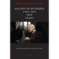 For Love of My People I Will Not Remain Silent: On the Situation of the Church in China