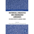 Historical Linguistics and Endangered Languages: Exploring Diversity in Language Change