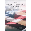 Presidential Maxims: Excellence In Leadership