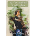 Life of A Concubine's Granddaughter: A Baby Boomer's Story