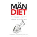 The Man Diet: A Proven Guide to More Energy, Increased Virility, and Higher Testosterone Levels.