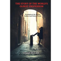 The Story of the World's Oldest Profession: Prostitution in the Ancient, Medieval and Modern Worlds