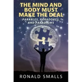 The Mind and Body Must Make the Deal: Parables, Paradoxes, and Paradigms