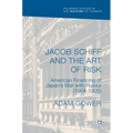 Jacob Schiff and the Art of Risk: American Financing of Japan's War with Russia (1904-1905)