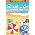 Beach Life Coloring Book (Cozy Coloring Books): An Adult Coloring Book Featuring Fun and Relaxing Beach Vacation Scenes, Peaceful Ocean Landscapes and