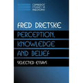 Perception, Knowledge and Belief: Selected Essays
