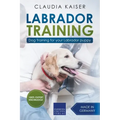 Labrador Training: Dog Training for Your Labrador Puppy