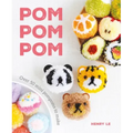 POM POM POM: Over 50 Mini Pompoms to Make