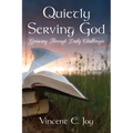 Quietly Serving God: Growing Through Daily Challenges