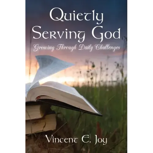 Quietly Serving God: Growing Through Daily Challenges